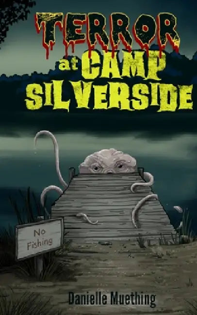 Terror at Camp Silverside by Danielle Muething, Julie Muething-Sallans, Amanda Wood