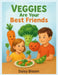 Veggies Are Your Best Friends: (Kid Books, Children's Books) by Daisy Bloom