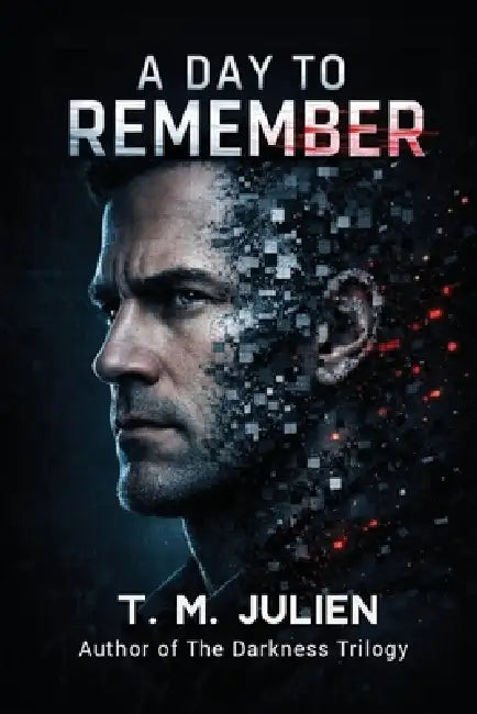 A Day To Remember by T. M. Julien