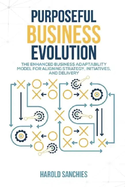 Purposeful Business Evolution by Harold Sanchies