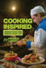 Cooking Inspired: Design Your Dish Design Your Life by Franco Lania
