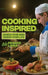 Cooking Inspired: Design Your Dish Design Your Life by Franco Lania