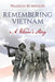 Remembering Vietnam A Veteran's Story by Warren Robinson