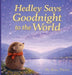 Hedley Says Goodnight to the World by Rose Pierce