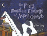 The Furry Mountain Monkeys of Aspen Colorado by Vince Lahey