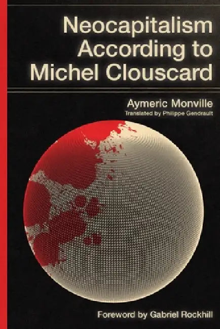 Neocapitalism According to Michel Clouscard by Aymeric Monville, Philippe Gendrault