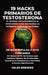 19 Hacks Primarios de Testosterona - El Sistema Sin Suplementos Ni Inyecciones para Restaurar la Potencia Masculina de Forma Natural: De Bajo Impulso by Miles Brewer