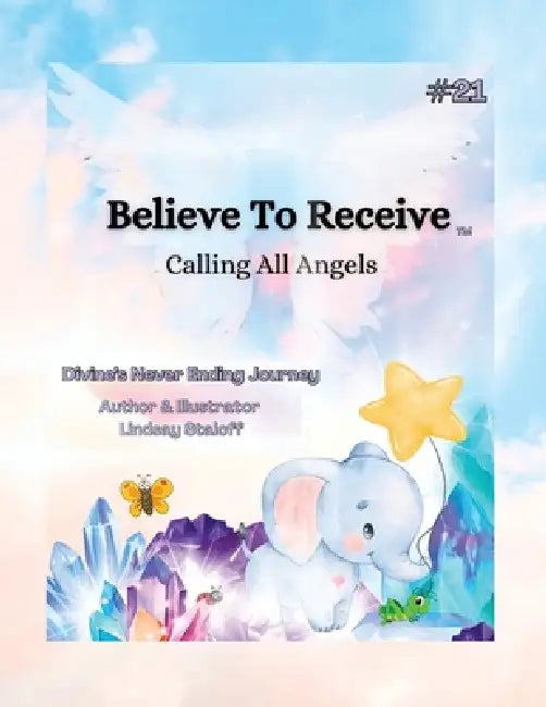 Believe To Receive Book 21 by Lindsay Staloff
