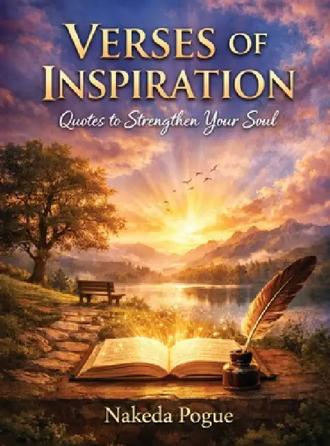 Verses of Inspiration: Quotes to Strengthen Your Soul by Nakeda Pogue