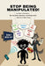 Stop Being Manipulated! by Mark Brenner