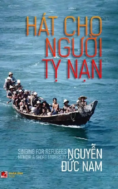 Hát Cho Người Tỵ Nạn (hardcover - color inside - Vietnamese & English) by Nguyen Duc Nam