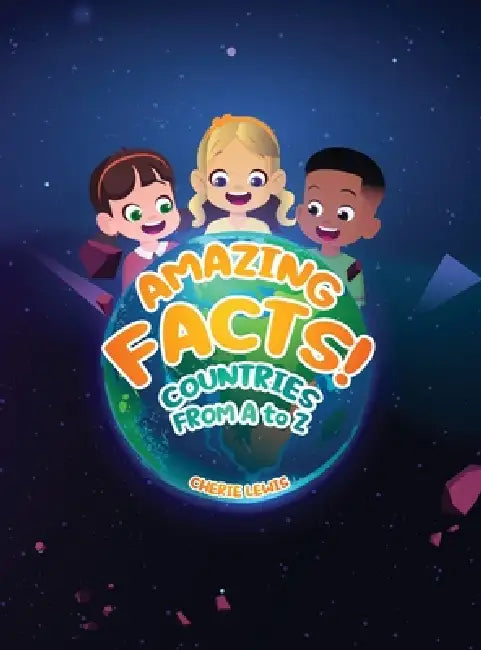 Amazing Facts: Countries From A to Z by Cherie Lewis
