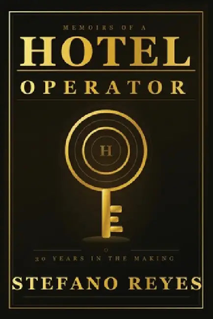 Memoirs of a Hotel Operator by Stefano F. Reyes