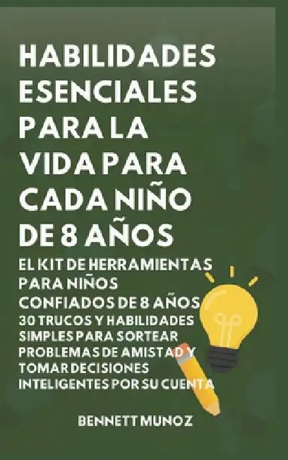 Habilidades Esenciales para la Vida para cada Niño de 8 Años by Bennett Munoz