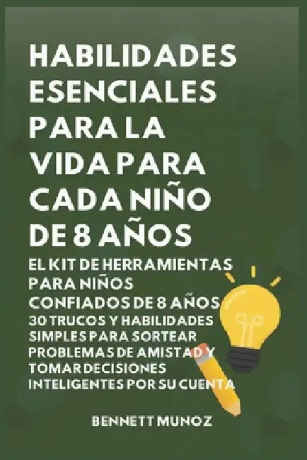 Habilidades Esenciales para la Vida para cada Niño de 8 Años by Bennett Munoz
