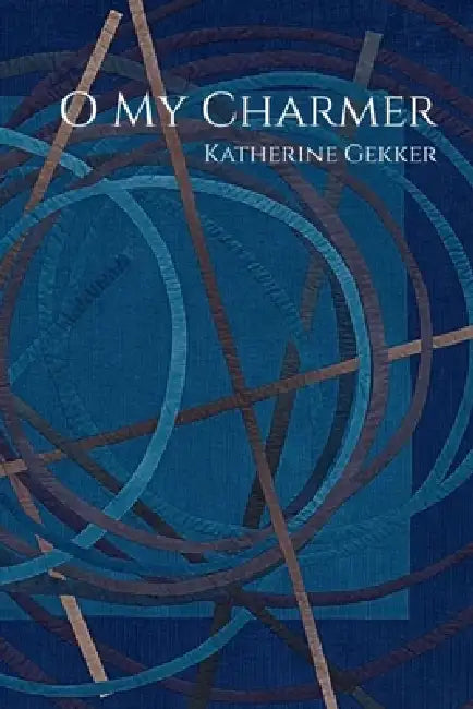 O My Charmer by Katherine Gekker