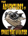 The Adventures of Spike the Aviator: An Imagination-Powered First Flight by Mark V. Baker