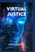 Virtual Justice by John Simon Althaus