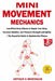 Mini-Movement Mechanics: Low-Effort Daily Rituals to Repair Your Body, Increase Stamina, and Preserve Strength and Agility The Essential Guide to Sust by Arthur K. Montague