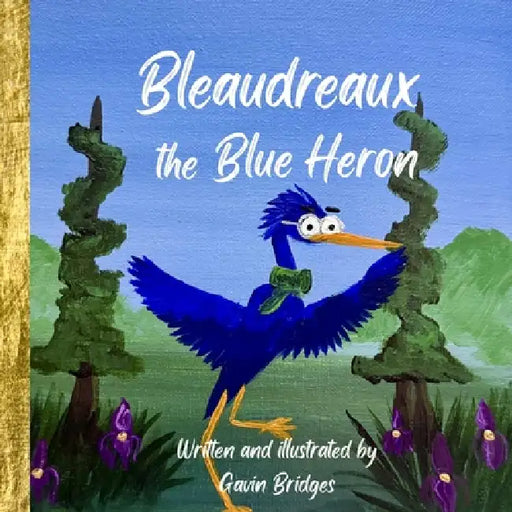 Bleaudreaux The Blue Heron by Gavin W. Bridges