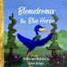 Bleaudreaux The Blue Heron by Gavin W. Bridges