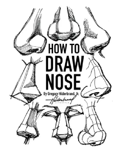 How to Draw Nose by Jr. Hilderbrand Gregory