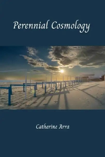 Perennial Cosmology by Catherine Arra
