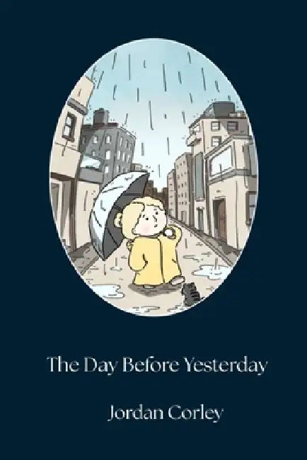 The Day Before Yesterday by Jordan Corley