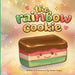 The Rainbow Cookie by Rachel Rogers, Rachel Rogers