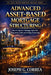 Advanced Asset-Based Mortgage Structuring: How to Engineer Mortgage Approvals Using Assets, Credit, and Strategic Positioning by Joseph G. Correa