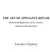 The art of appliance repair by Yaroslav Chyhryn