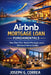 Airbnb Mortgage Loan Fundamentals: How Short-Term Rental Mortgage Loans Work and How to Qualify by Joseph Correa
