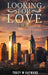 Looking for Love: Book One by Tracy M. Hayward