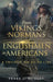 From Vikings, Normans and Englishmen to Americans: A Trilogy: 800 AD - 1784 by Terry E. Dudley