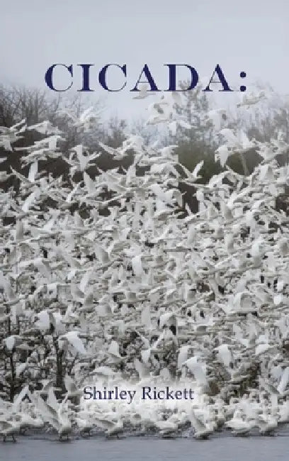 Cicada: New and Selected Poems by Shirley Rickett