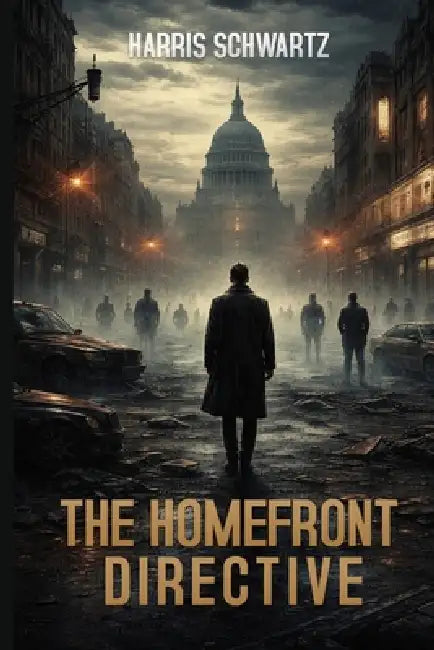 The Homefront Directive by Harris Schwartz, Writers Of The West