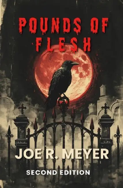 Pounds of Flesh by Joe R. Meyer