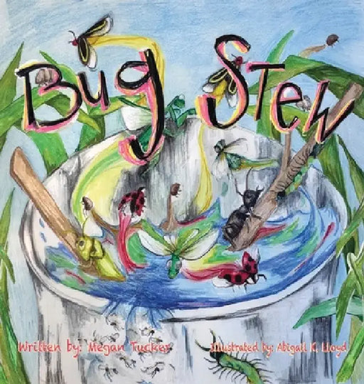 Bug Stew by Megan Tucker, Abigail K. Lloyd