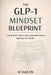 The GLP-1 Mindset Blueprint: A Real-World Guide to Safe, Sustainable Fat Loss and Long-Term Results by M. Reid