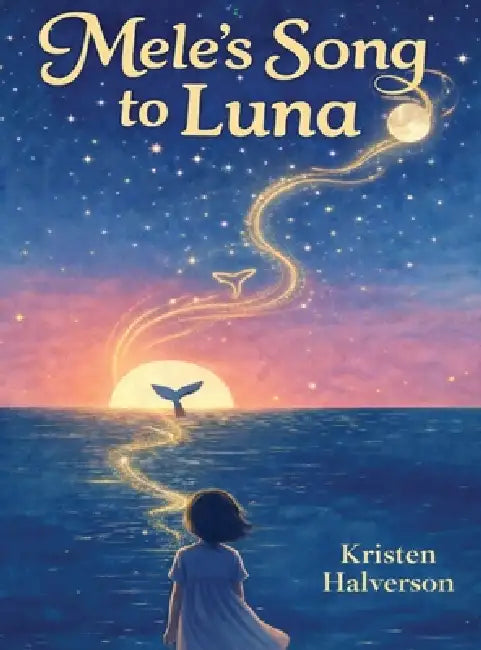 Mele's Song to Luna by Kristen Halverson