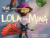 The Adventures of Mina & Lola by Jasmina Cuevas, Brandon Washington