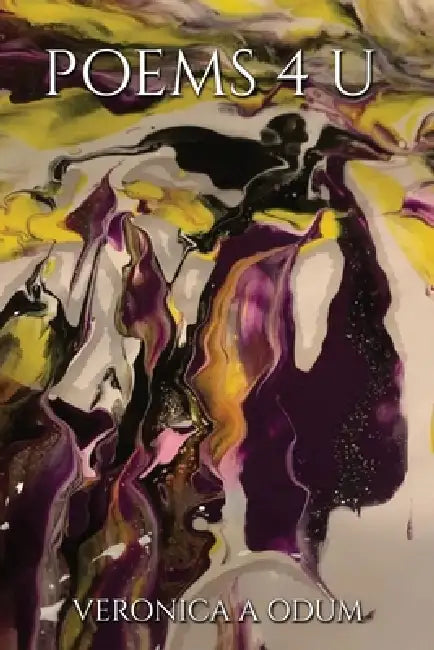 Poems 4 U by Veronica A. Odum
