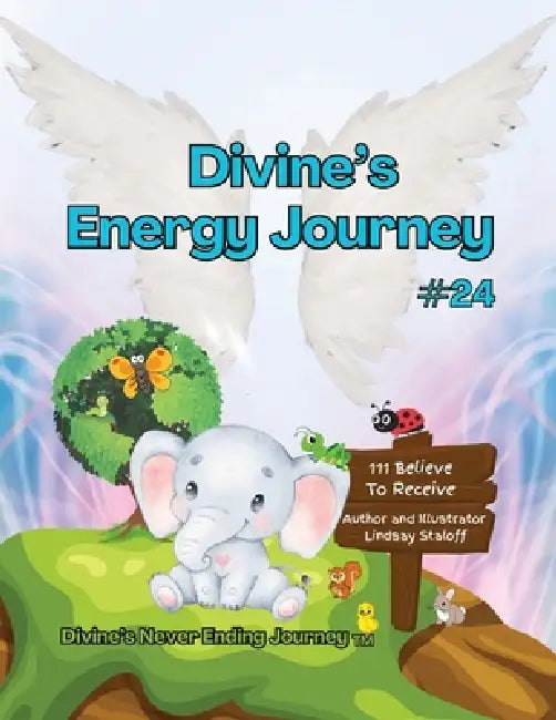 Divine's Energy Journey Book 24 by Lindsay Staloff