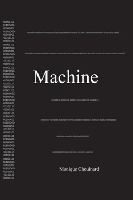 Machine by Monique Chouinard
