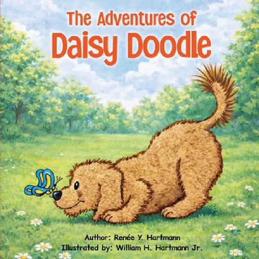 The Adventures of Daisy Doodle by Renée Y. Hartmann, Jr. Hartmann William H.