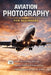 Aviation Photography for Beginners by Christopher Leslie Smith