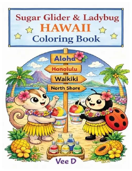 Sugar Glider & Ladybug - Hawaii Coloring Book by Vee D