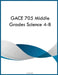 GACE 705 Middle Grades Science 4-8 by Rjc Miller