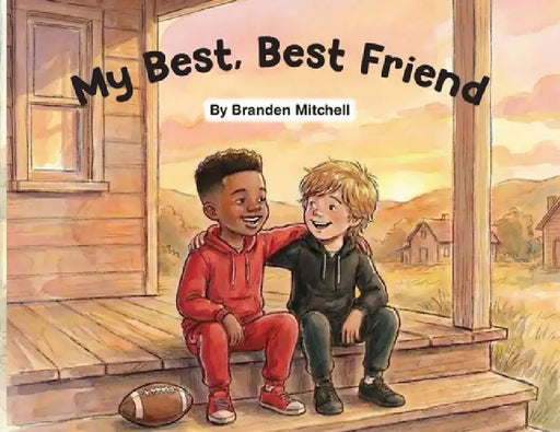 My Best, Best Friend by Branden Mitchell