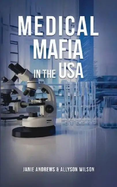 Medical Mafia in the USA by Allyson Wilson, Janie Andrews